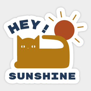 Hey Sunshine - Cat Love - Positive Vibes Sticker